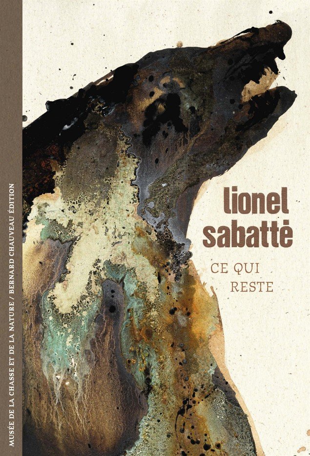 LIONEL SABATTÉ – CE QUI RESTE