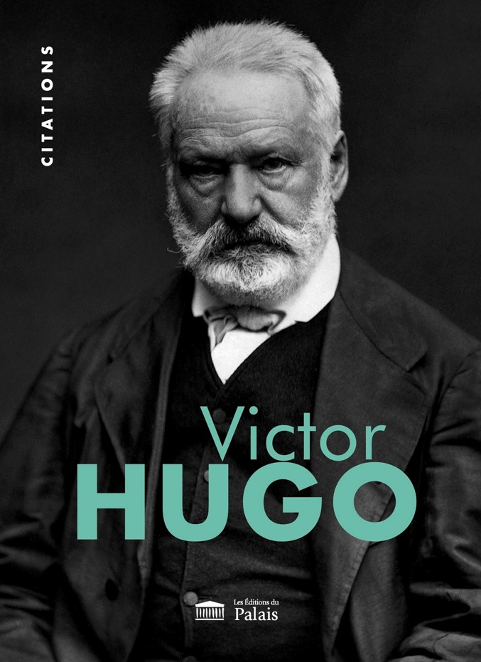 VICTOR HUGO : CITATIONS ILLUSTRÉES