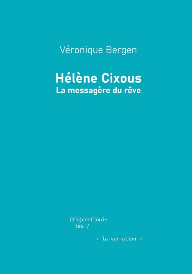 HÉLÈNE CIXOUS : LA MESSAGERE DU RÊVE