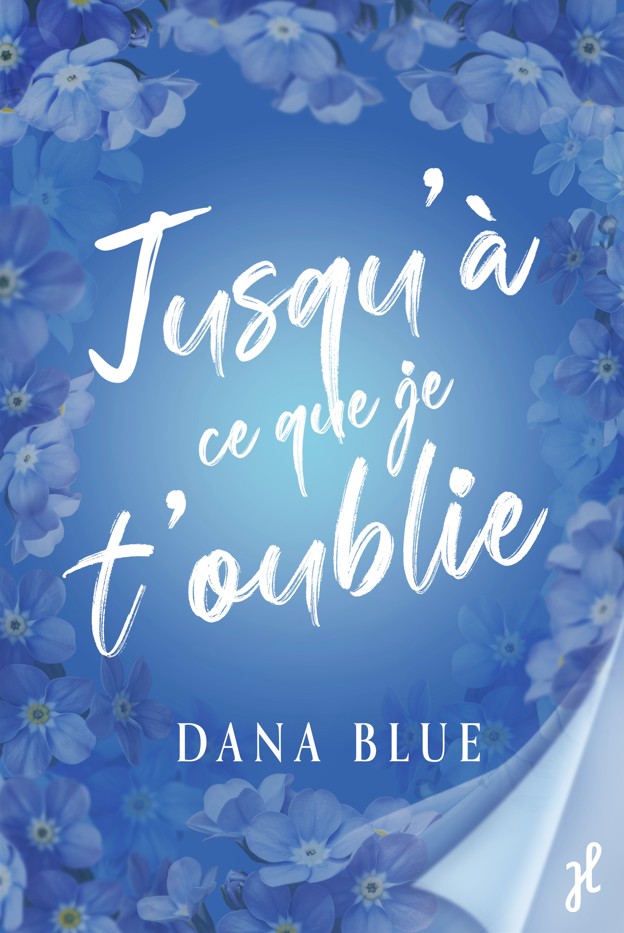 JUSQU’À CE QUE JE T’OUBLIE
