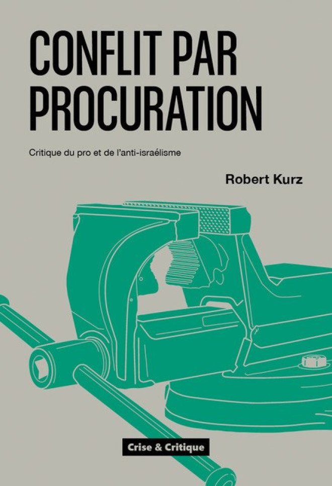 CONFLIT PAR PROCURATION : CRITIQUE DU PRO ET DE L'ANTI-ISRAÉLISME