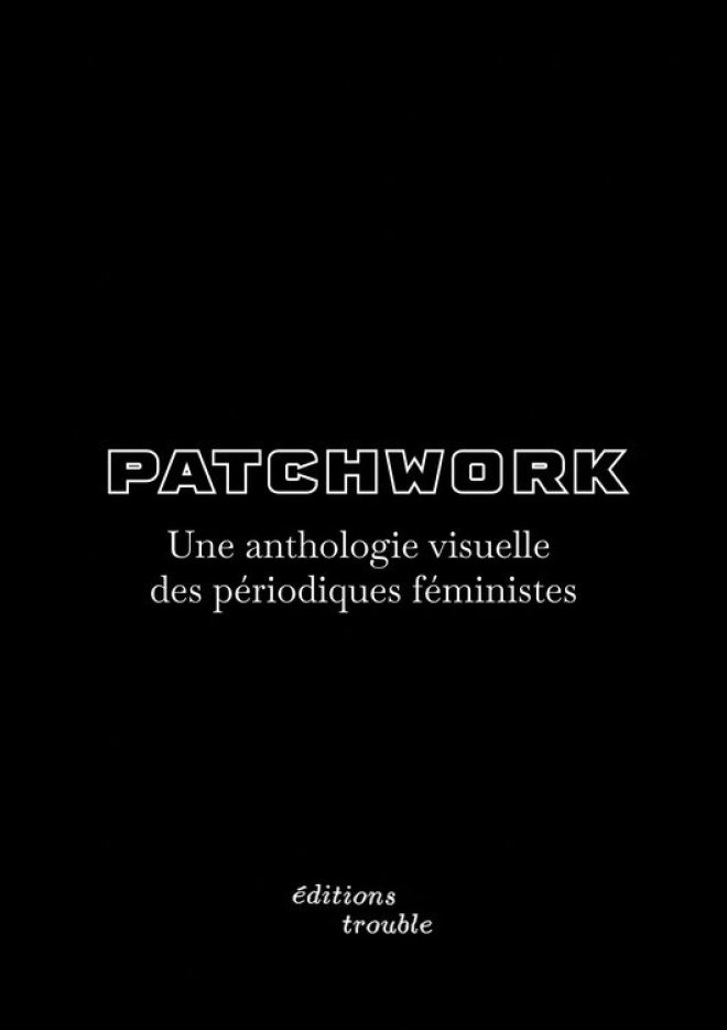 PATCHWORK : UNE ANTHOLOGIE VISUELLE DES PÉRIODIQUES FÉMINISTES