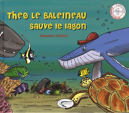 THEO LE BALEINEAU SAUVE LE LAGON