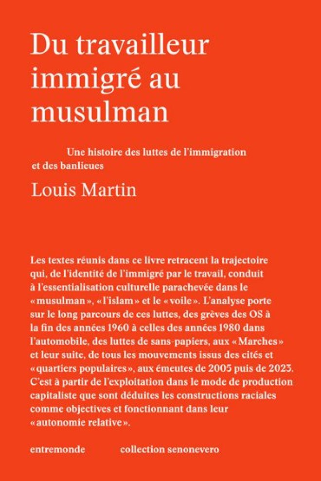 DU TRAVAILLEUR IMMIGRÉ AU MUSULMAN : UNE HISTOIRE DES LUTTES DE L'IMMIGRATION ET DES BANLIEUES