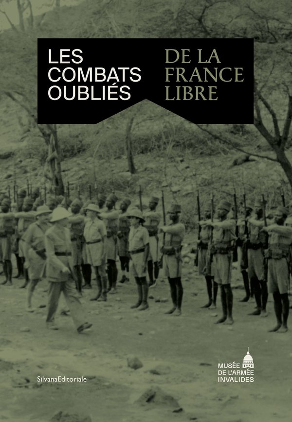 LES COMBATS OUBLIÉS DE LA FRANCE LIBRE