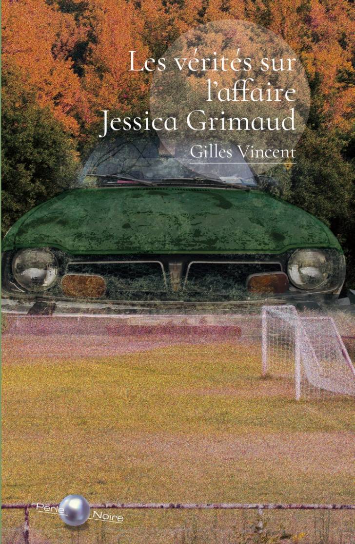 LES VÉRITÉS SUR L'AFFAIRE JESSICA GRIMAUD